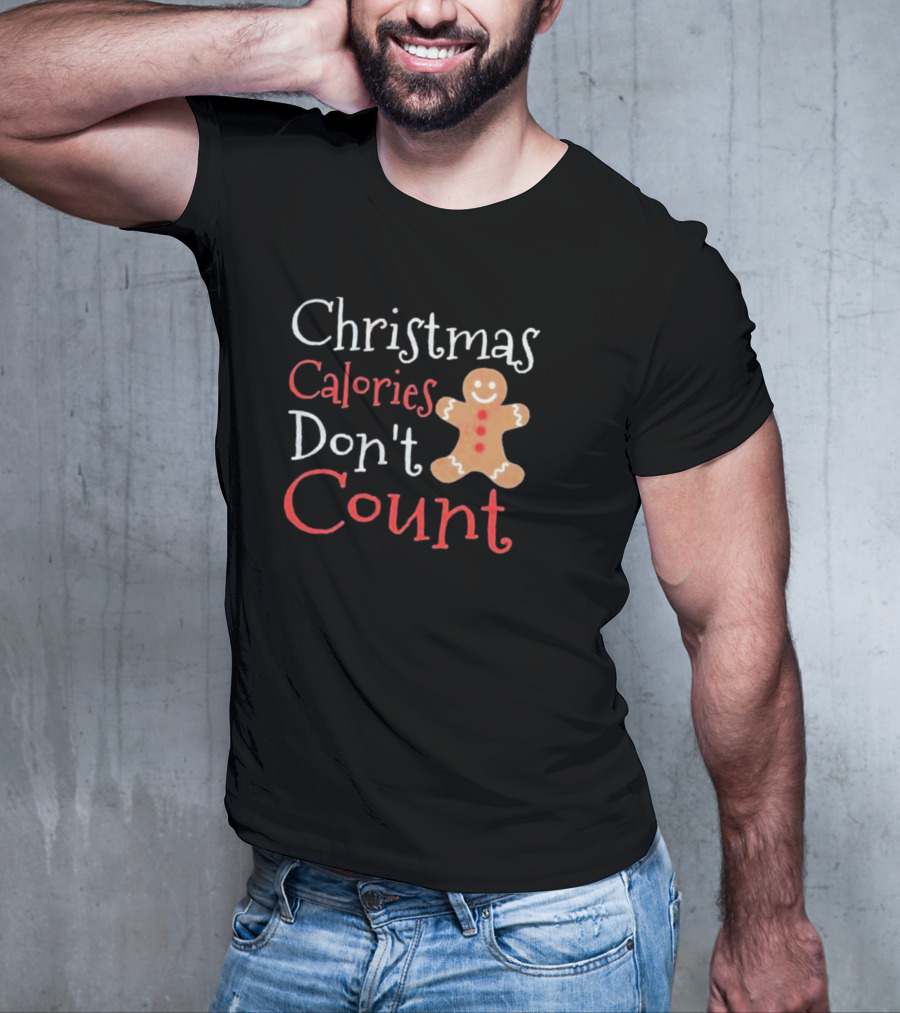 Christmas Calories Don’t Count Gingerbread Man T-Shirt