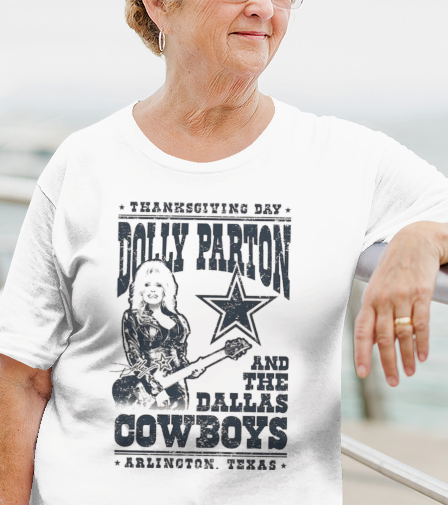Thanksgiving Day Dolly Parton And The Dallas Cowboys Arlington Texas T-Shirt