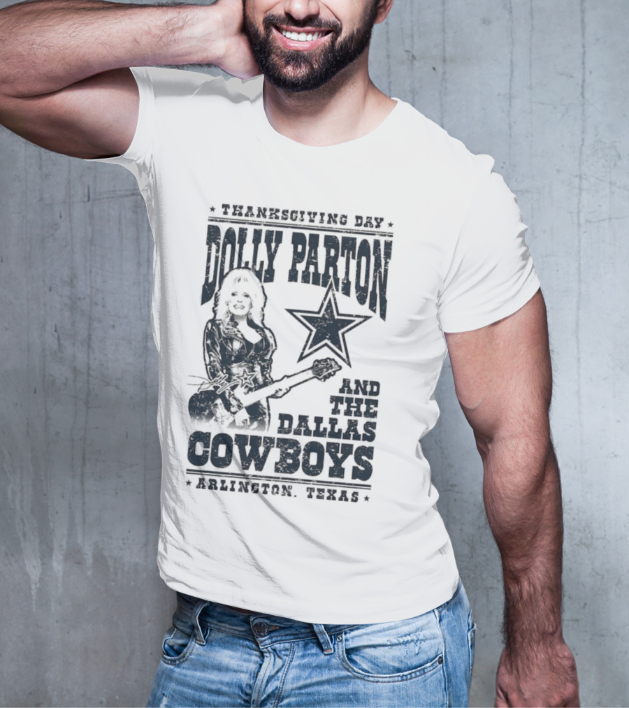 Thanksgiving Day Dolly Parton And The Dallas Cowboys Arlington Texas T-Shirt