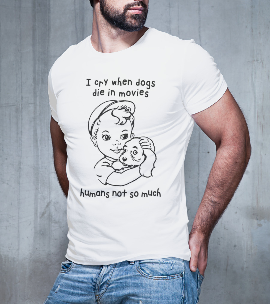 I Cry When Dogs Die In Movies Humans Not So Much Retro Kid And Puppy T-Shirt