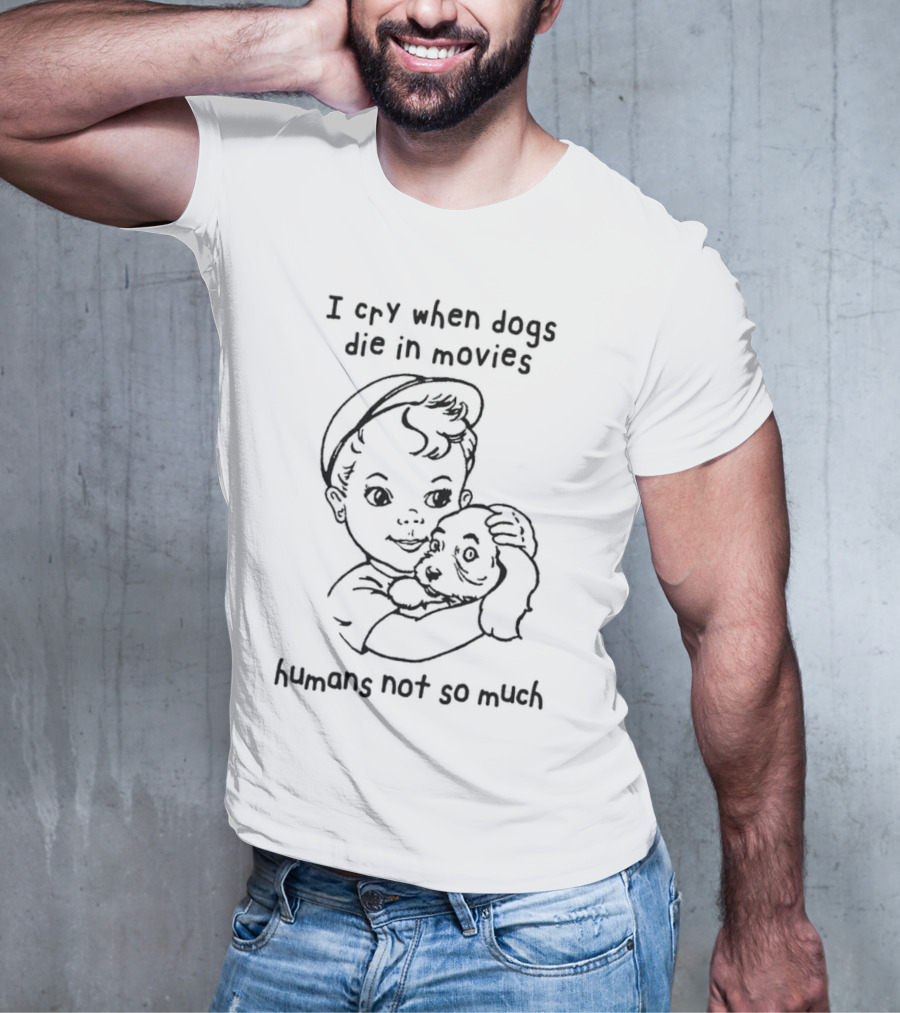 I Cry When Dogs Die In Movies Humans Not So Much Retro Kid And Puppy T-Shirt