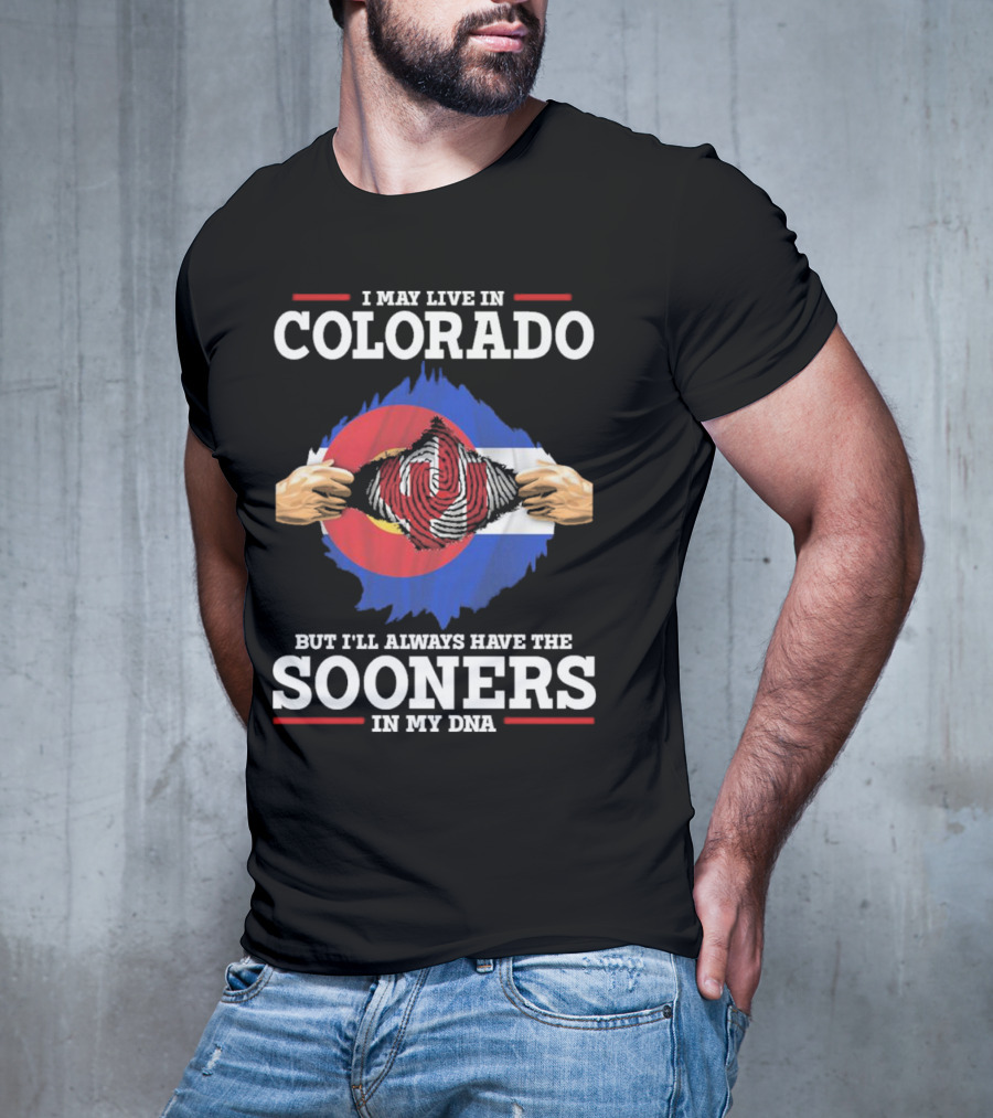 I May Live In Colorado But I'll Always Have The Sooners In My DNA T-Shirt