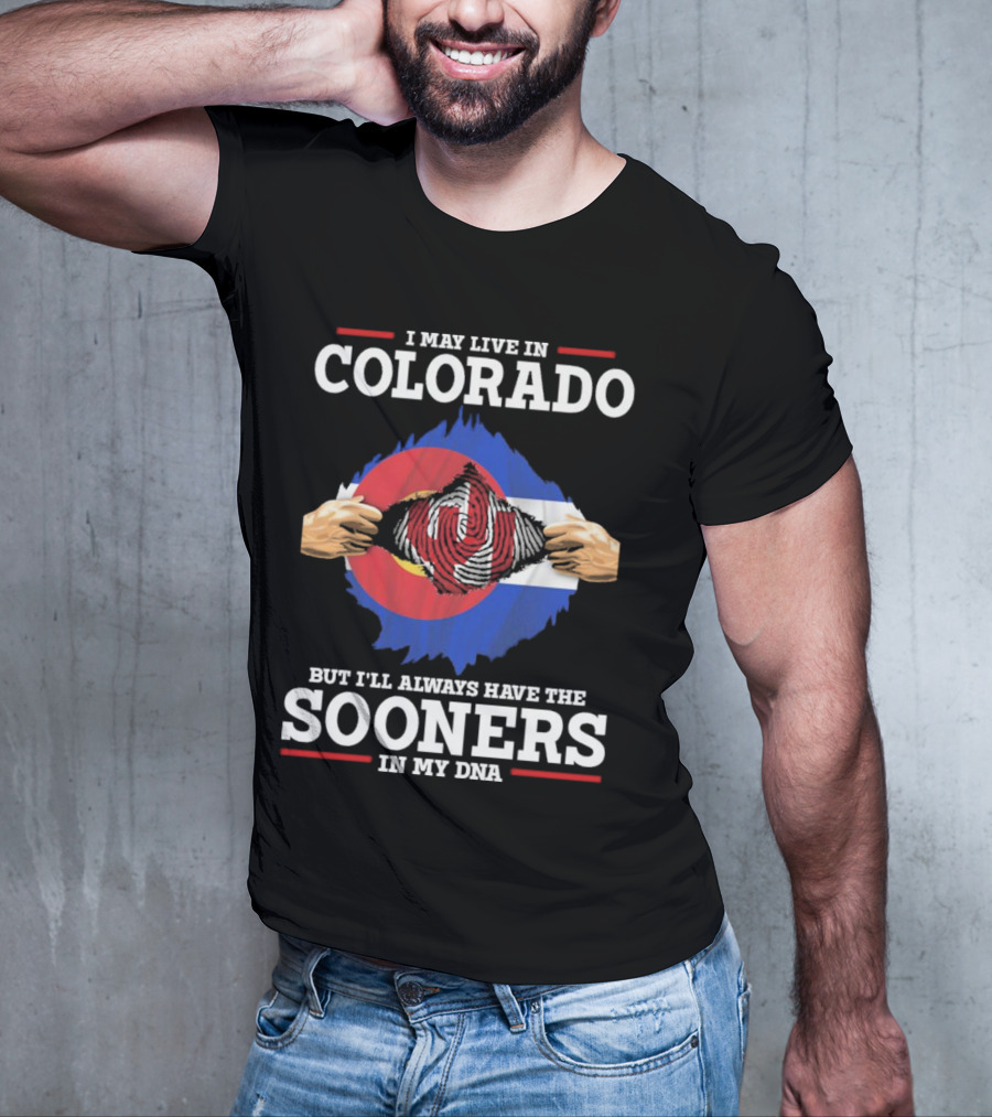 I May Live In Colorado But I'll Always Have The Sooners In My DNA T-Shirt