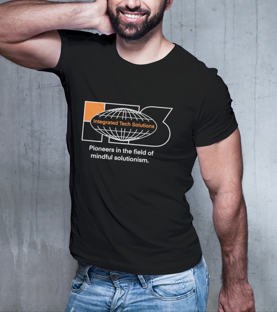 Integrated Tech Solutions Pioneers In The Field Of Mindful Solutionism T-Shirt
