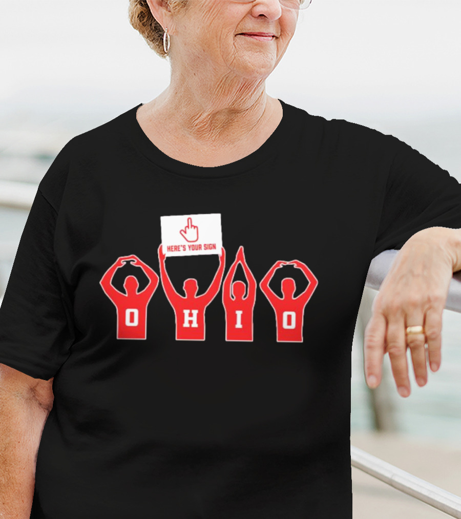 Ohio Here's Your Sign Middle Finger Gesture T-Shirt