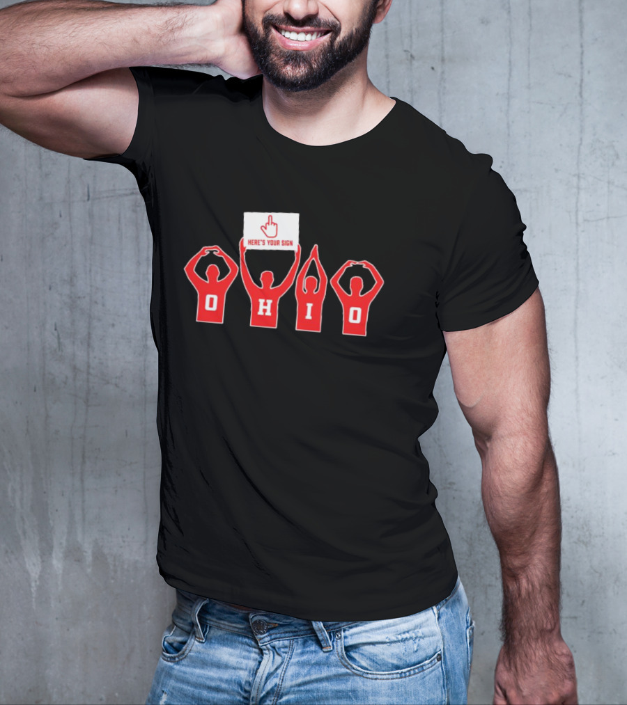Ohio Here's Your Sign Middle Finger Gesture T-Shirt