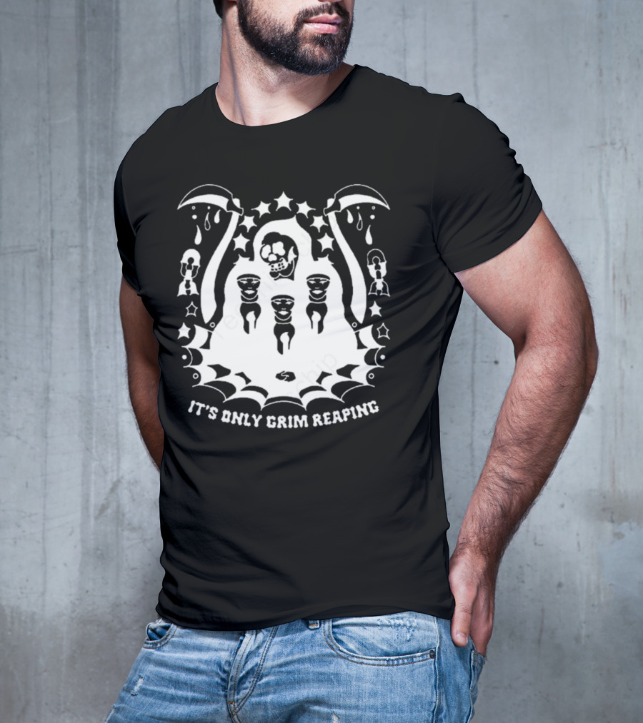 It's Only Grim Reaping Pup Grim Reaping T-Shirt