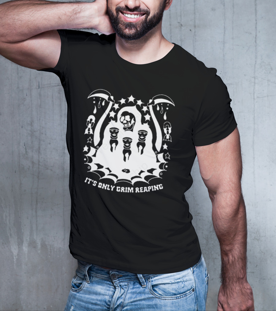 It's Only Grim Reaping Pup Grim Reaping T-Shirt