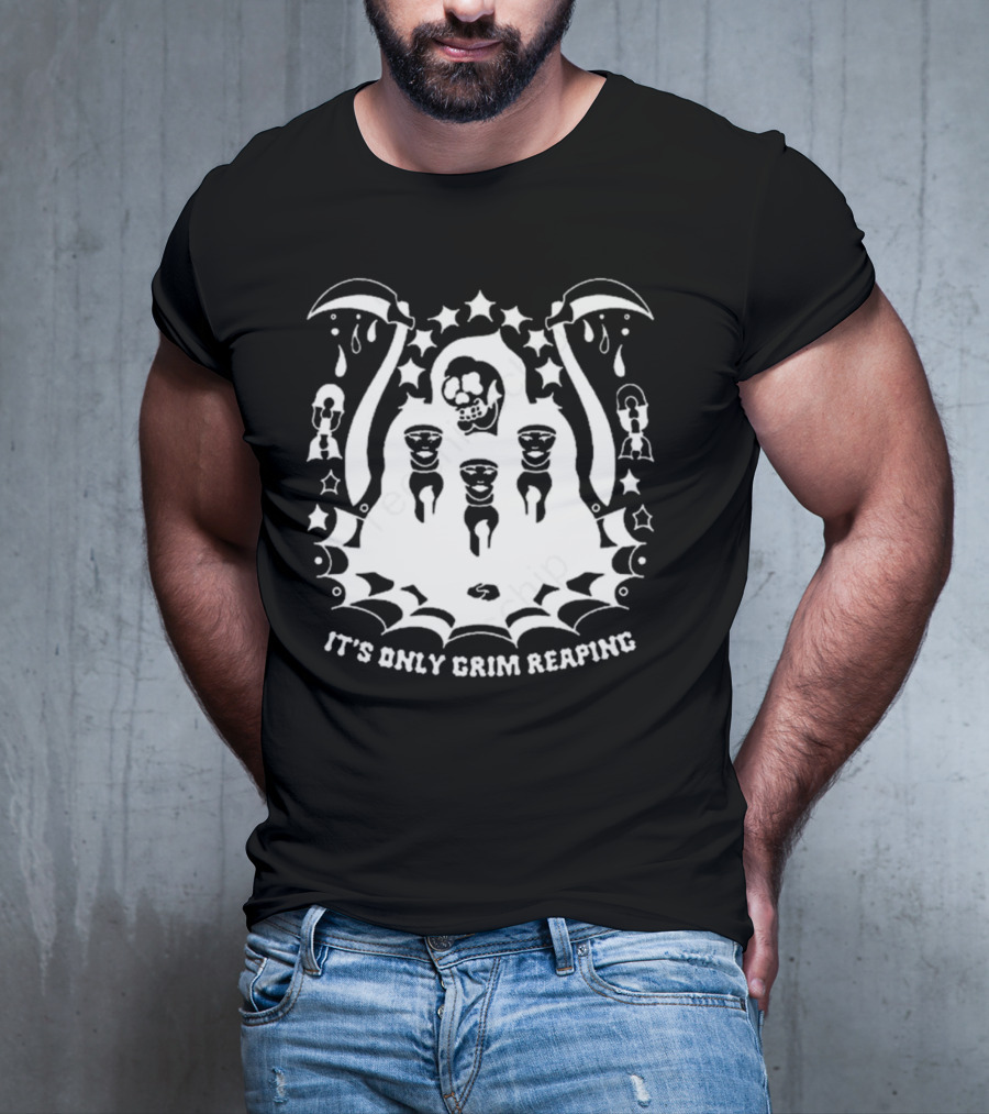 It's Only Grim Reaping Pup Grim Reaping T-Shirt