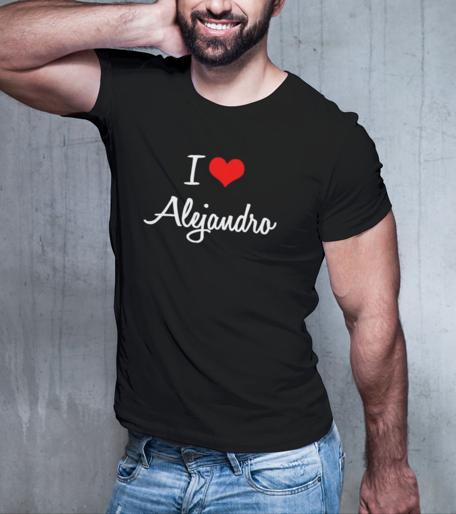 I Love Alejandro Personalized Custom Heart T-Shirt
