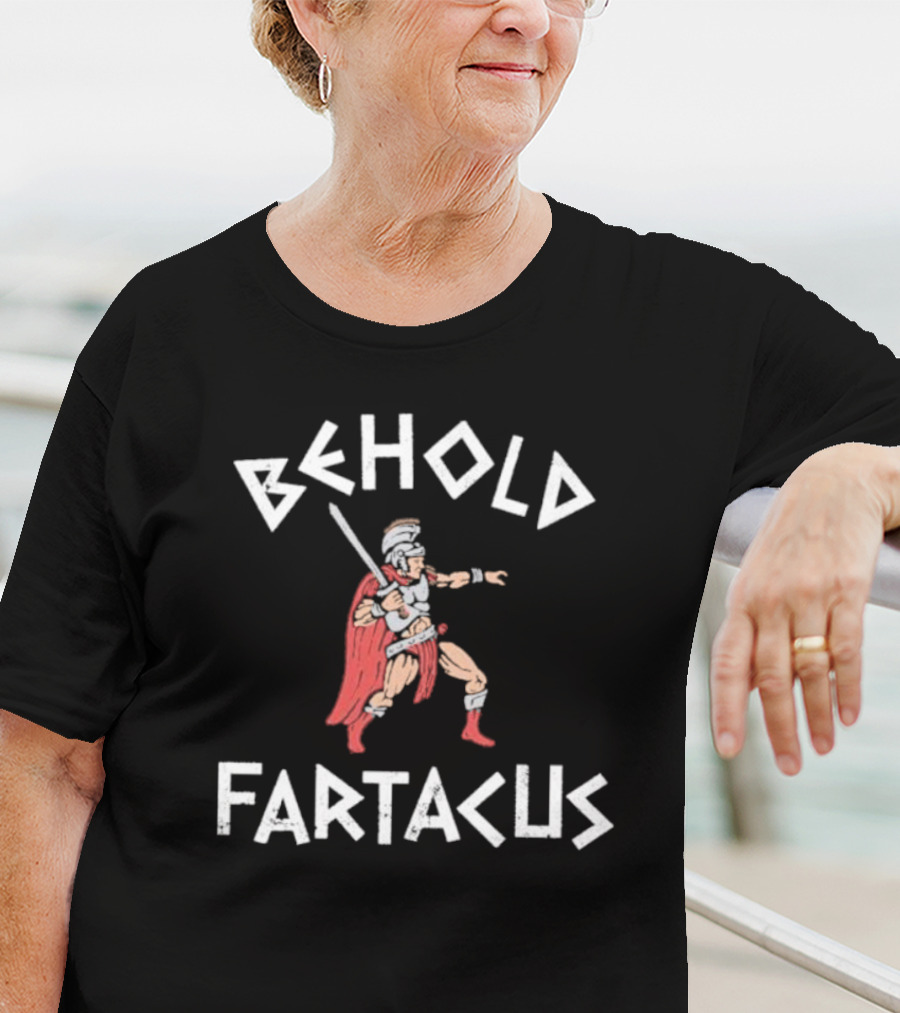 Behold Fartacus Roman Warrior With Sword And Red Cape T-Shirt