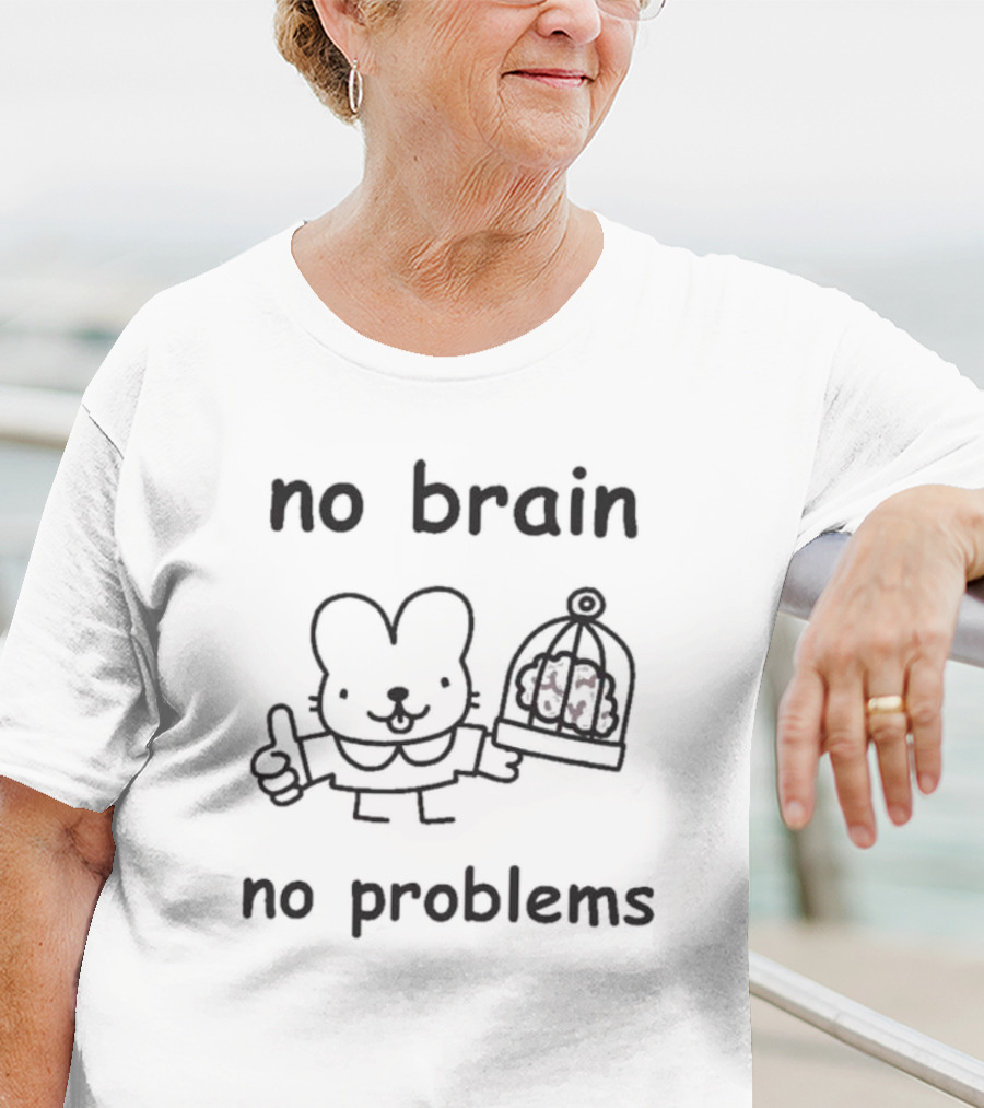 No Brain No Problems Rabbit With Caged Brain T-Shirt