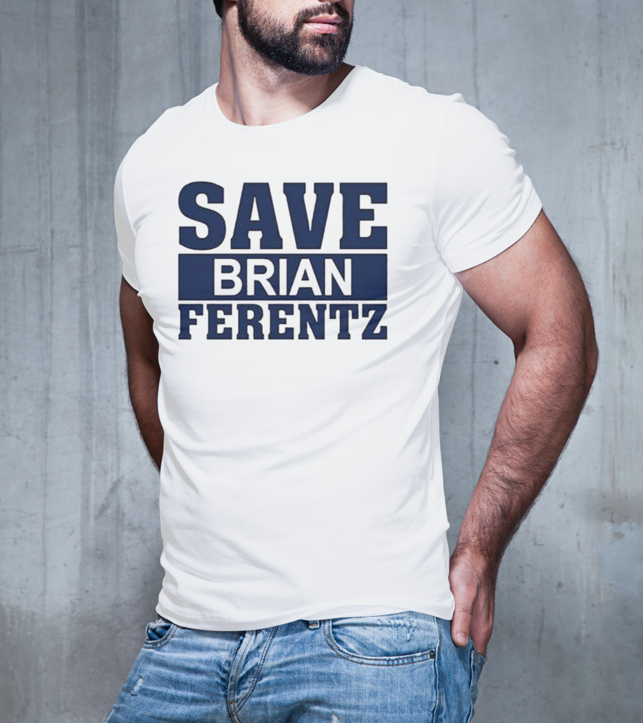 Dave Wischnowsky Save Brian Ferentz T-Shirt