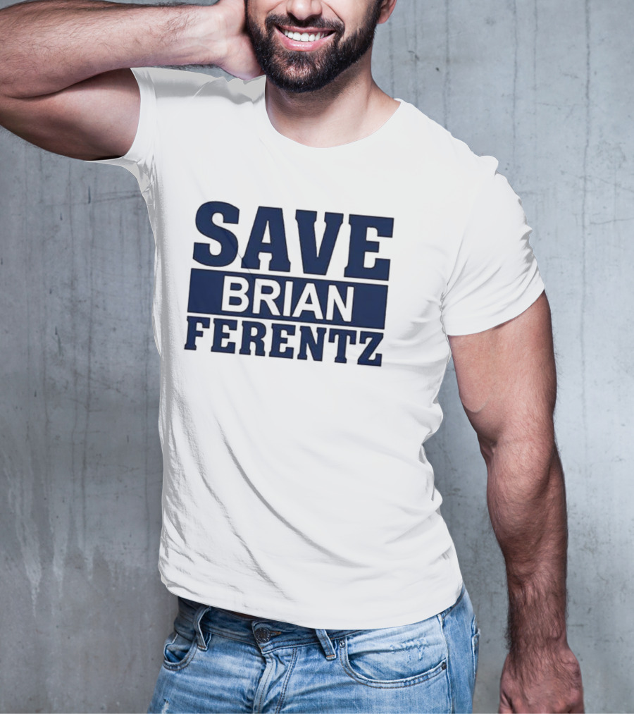 Dave Wischnowsky Save Brian Ferentz T-Shirt