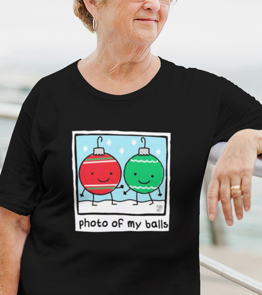 Photo Of My Balls Todd Art Christmas Ornaments T-Shirt
