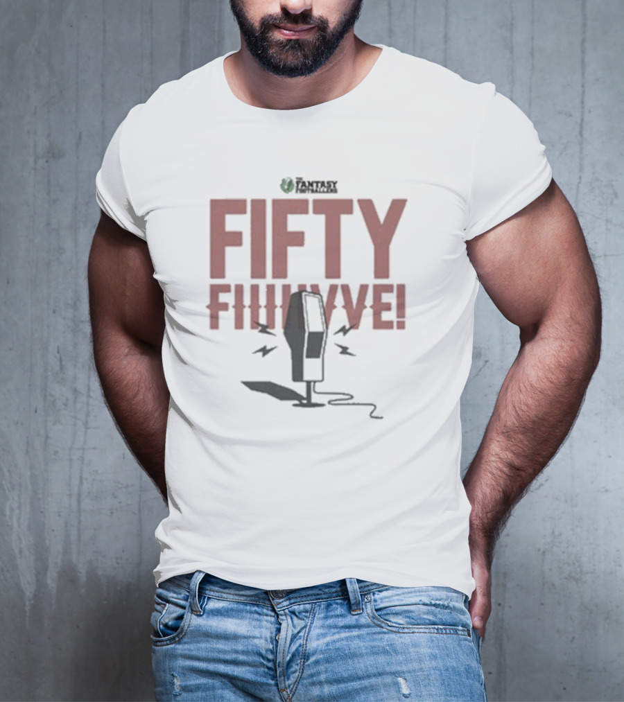 Fantasy Footballers Fifty Fiiive Podcast Mic T-Shirt