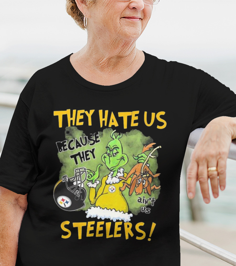 They Hate Us Because They Ain’t Us Steelers Grinch Football Rivalry Humor T-Shirt
