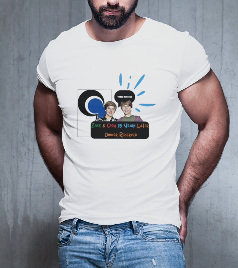 Zack And Cody 15 Years Later Table For 605 Dinner Reserved T-Shirt