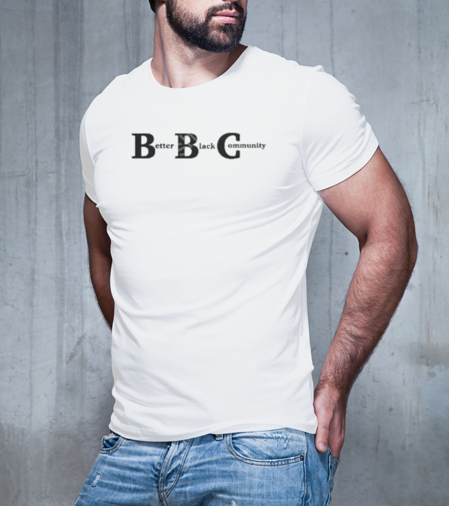 Better Black Community Kendrick Curry Bbc T-Shirt