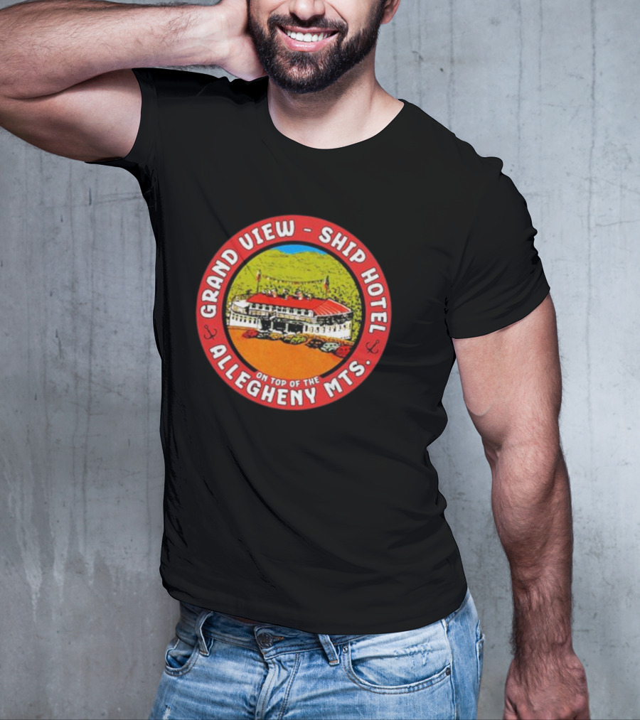 Grand View Ship Hotel Allegheny Mts On Top Of The Mountain Historic Landmark T-Shirt