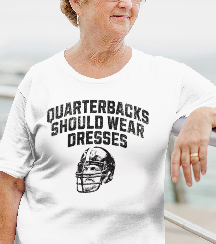 Quarterbacks Should Wear Dresses Football Humor T-Shirt