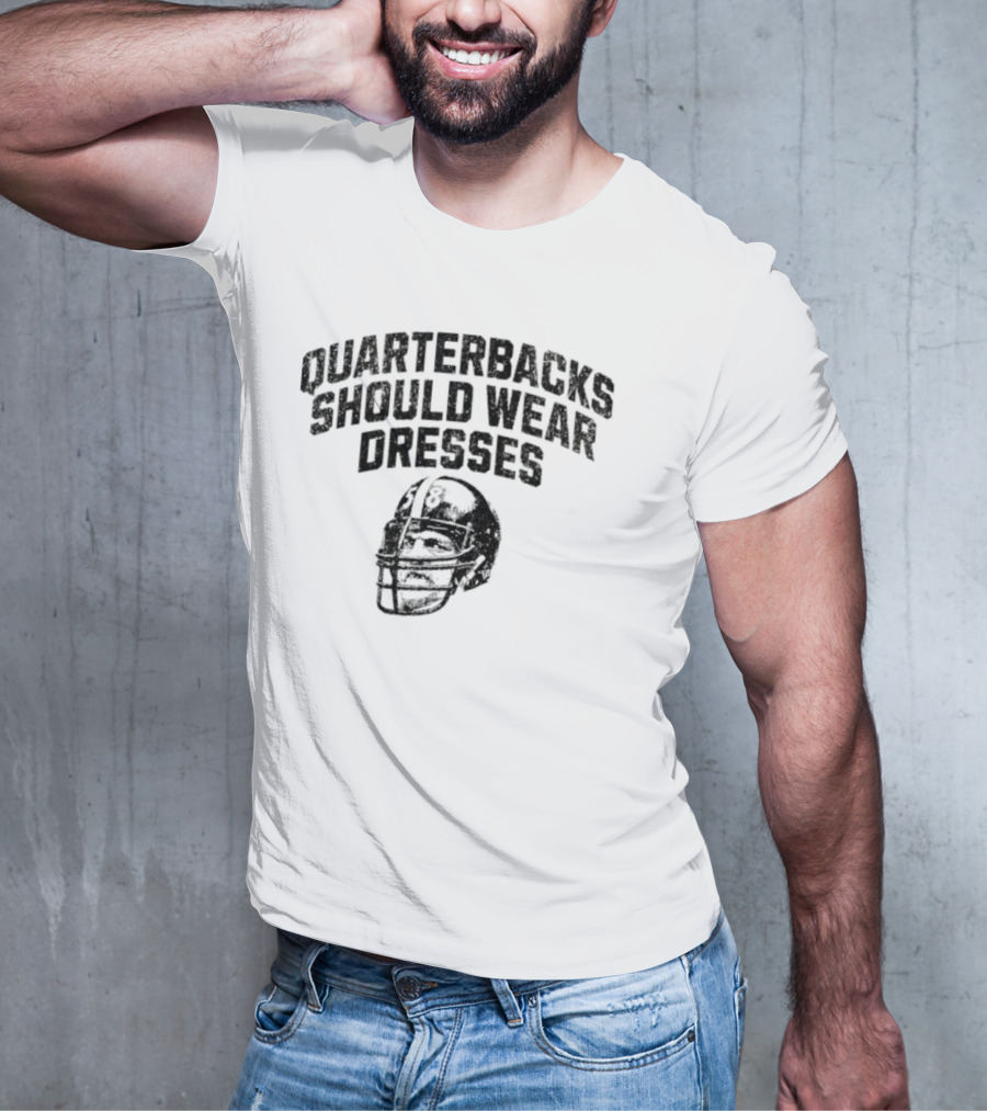 Quarterbacks Should Wear Dresses Football Humor T-Shirt