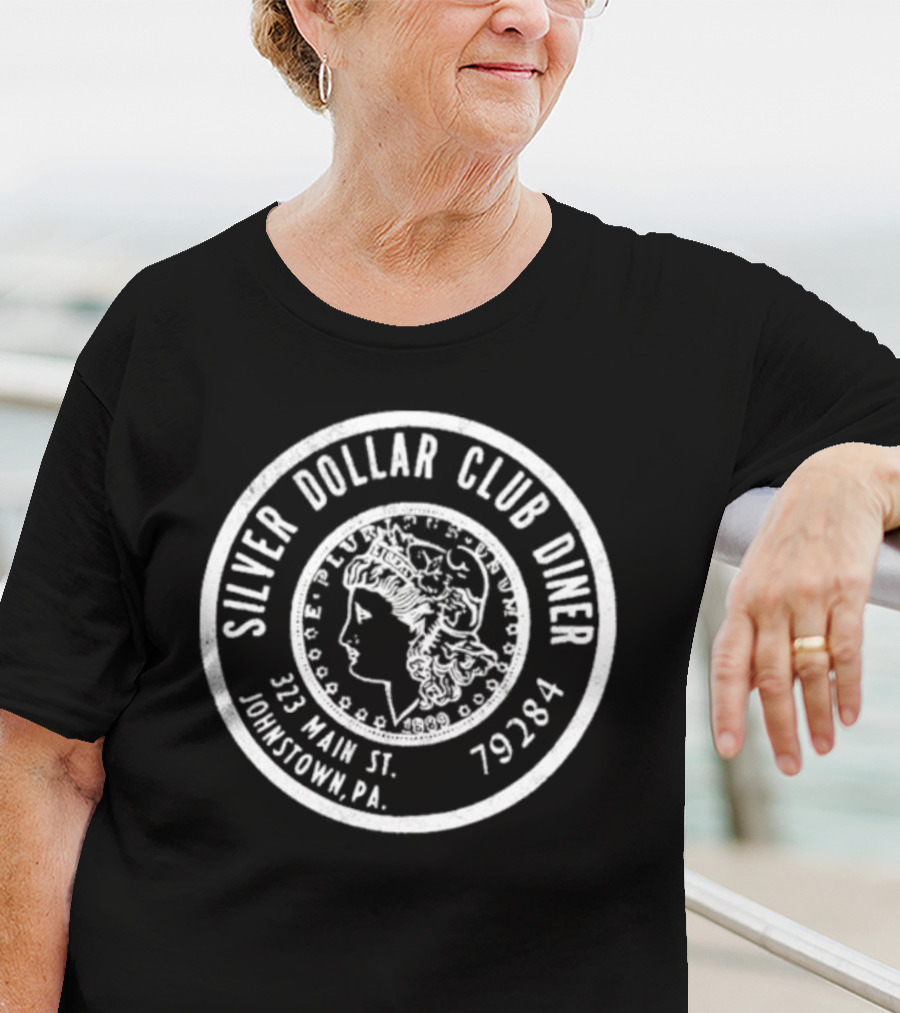 Silver Dollar Club Diner 323 Main St Johnstown PA 79284 Coin T-Shirt