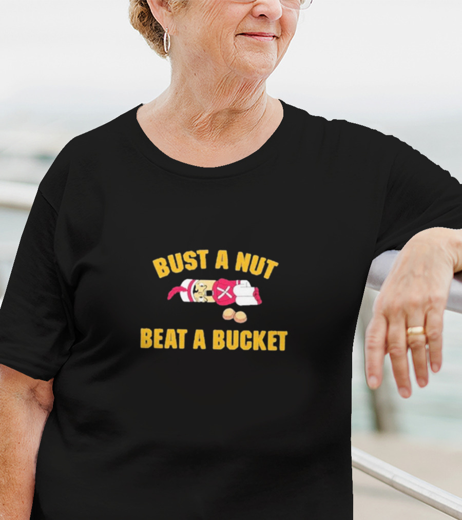 Bust A Nut Beat A Bucket Boxing Gloves And Nuts T-Shirt