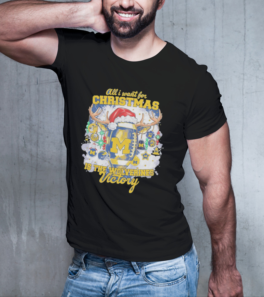 All I Want For Christmas Is The Wolverines Victory Football Holiday T-Shirt