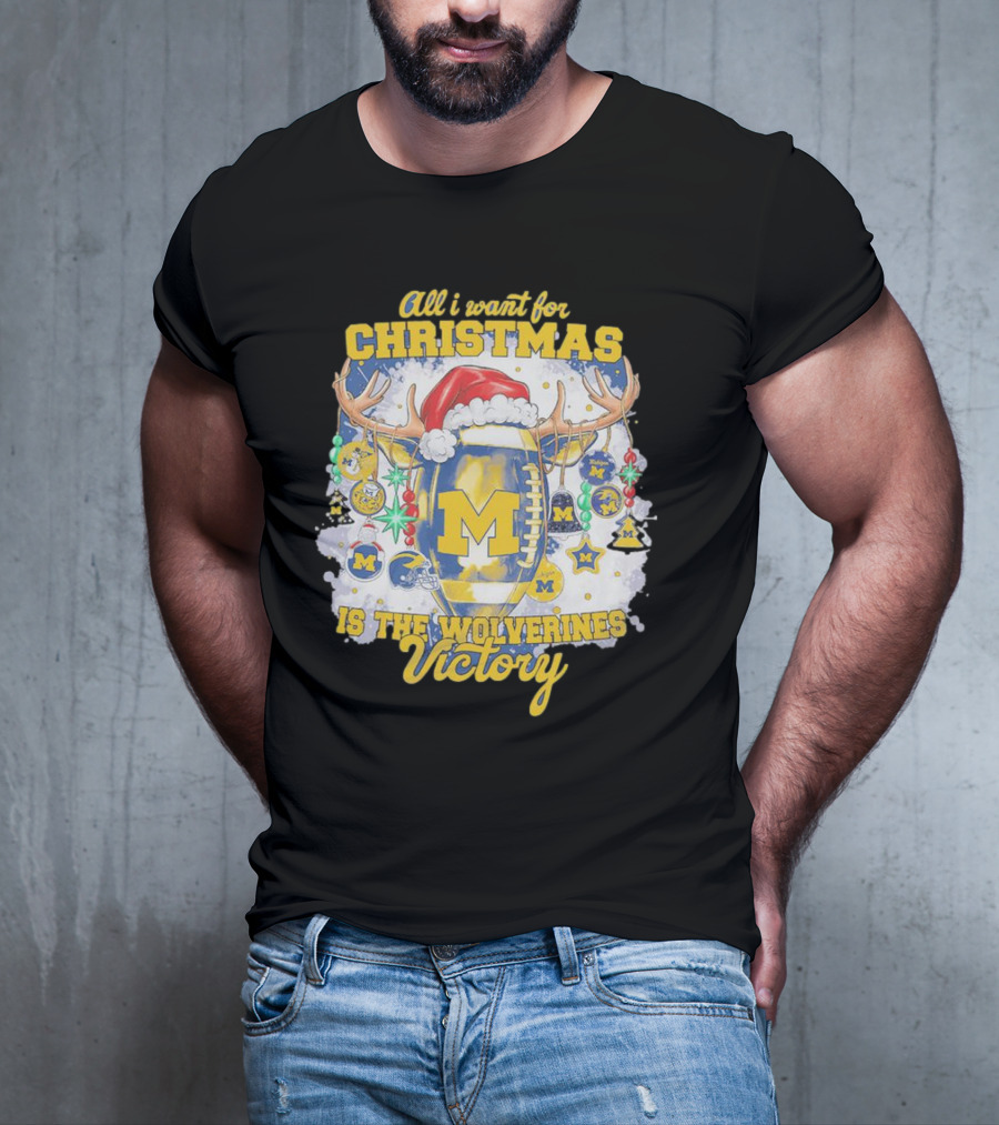All I Want For Christmas Is The Wolverines Victory Football Holiday T-Shirt