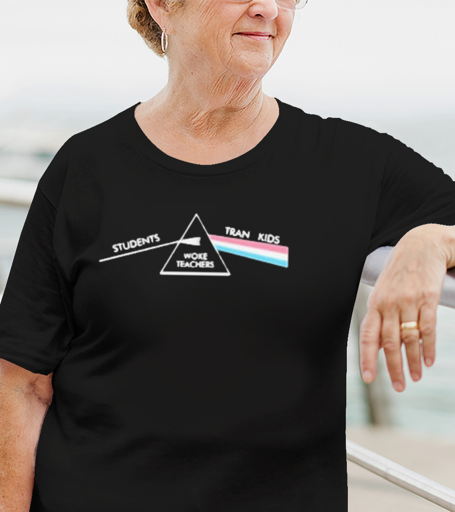Students Woke Teachers Tran Kids Dark Side Of The Rainbow T-Shirt