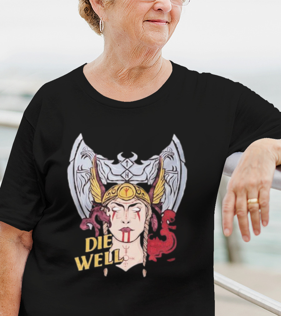 Die Well Viking Warrior Women With Winged Helmet And Dragons T-Shirt