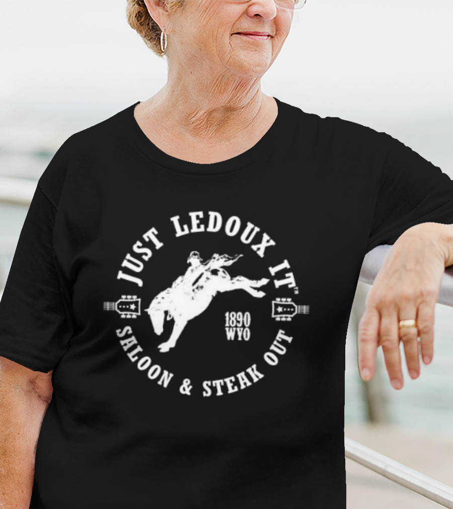 JUST LEDOUX IT SALOON And STEAK OUT RODEO 1890 WYO WHISKEY WINE LOVER COWBOY PULLOVER T-Shirt