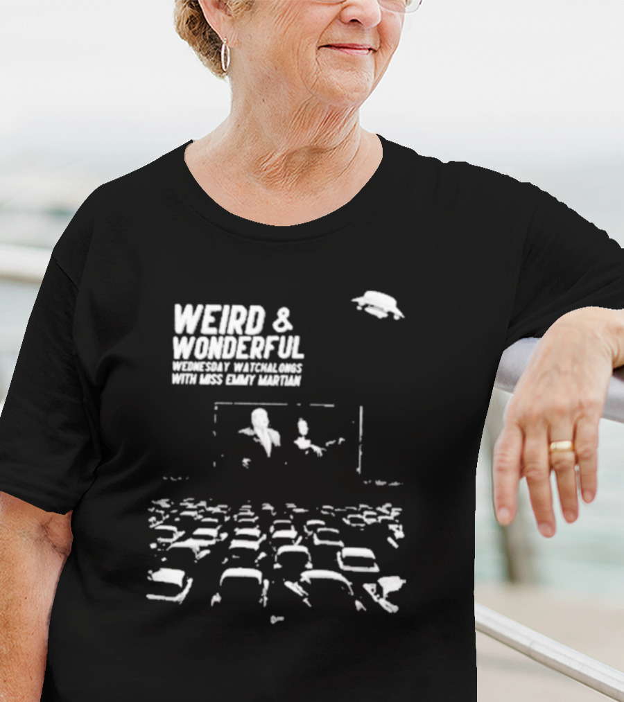 WEIRD And WONDERFUL WEDNESDAY WATCHALONGS WITH MISS EMMY MARTIAN T-Shirt
