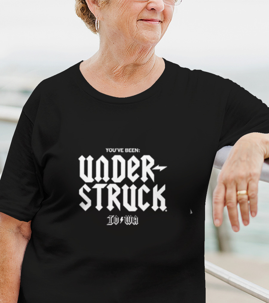 You’ve Been Under Struck Io To Wa T-Shirt
