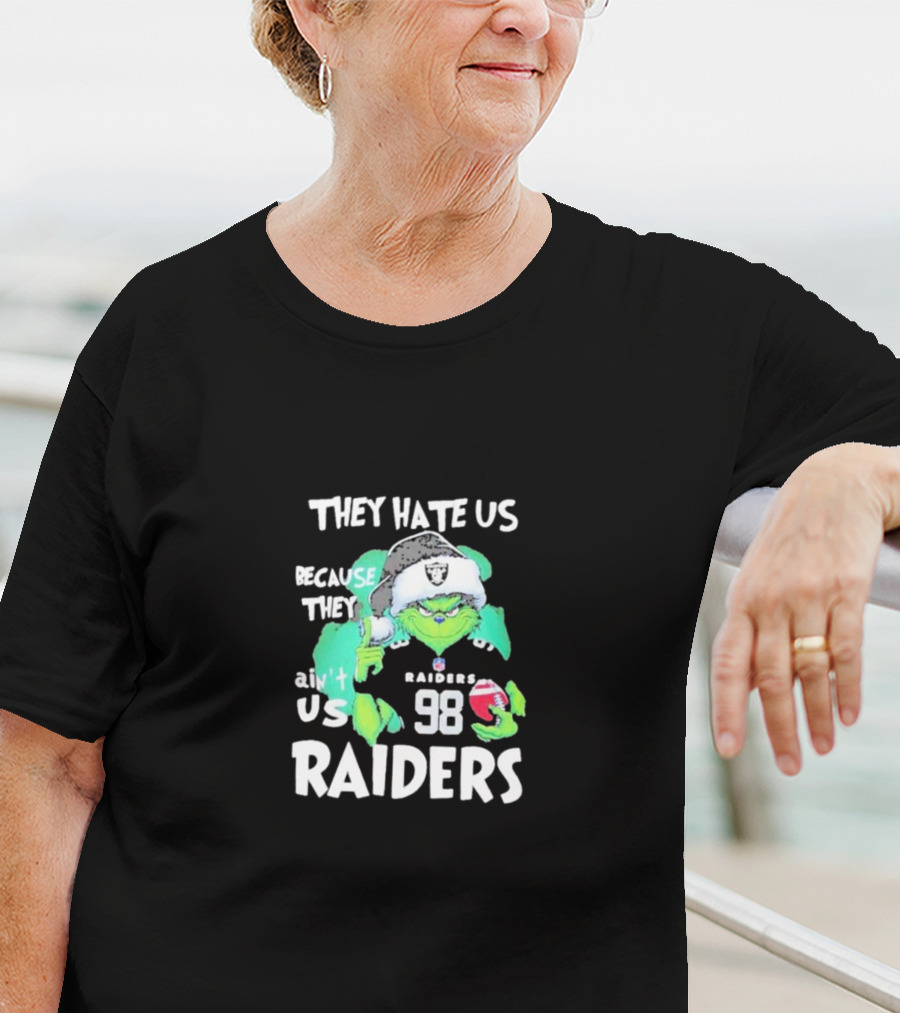 They Hate Us Because They Ain't Us Raiders Grinch 98 Christmas T-Shirt