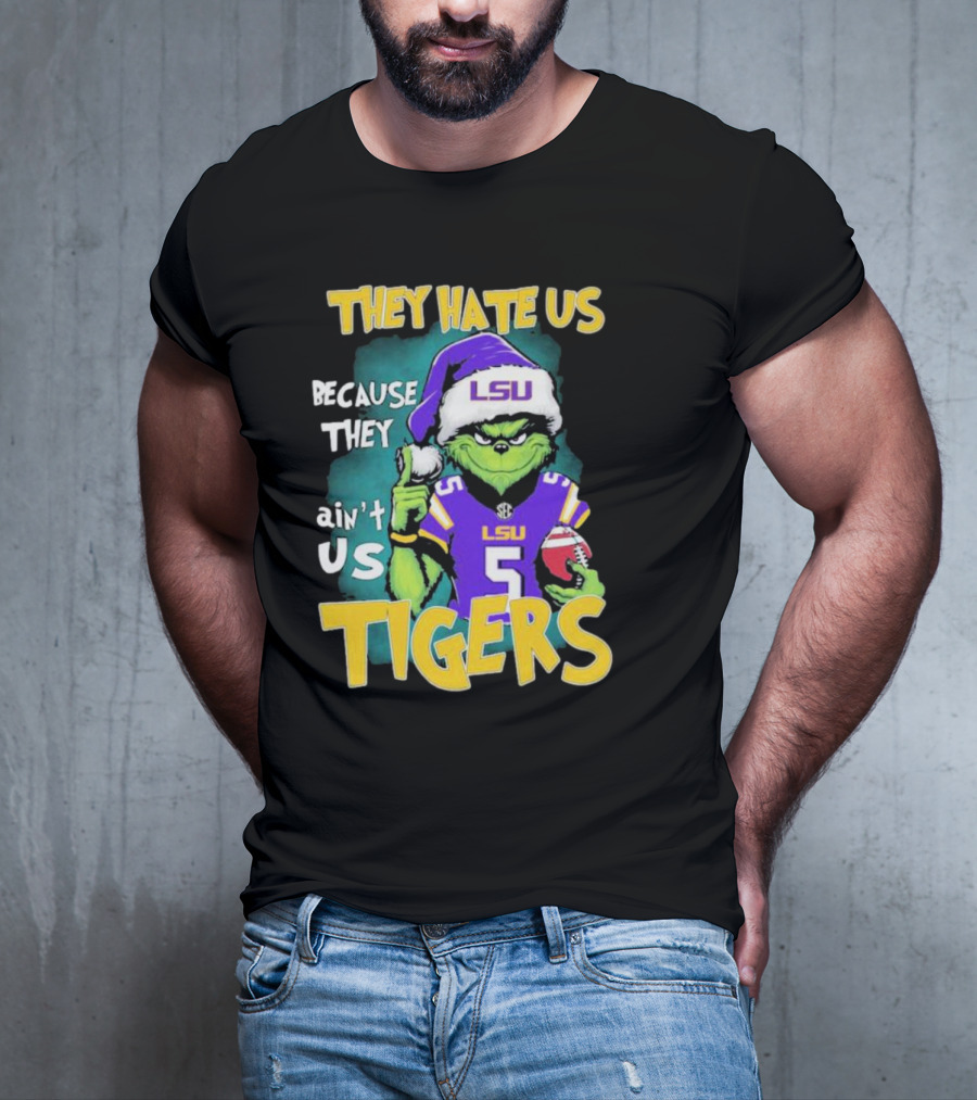 They Hate Us Because They Ain't Us LSU Tigers Grinch Football Christmas T-Shirt