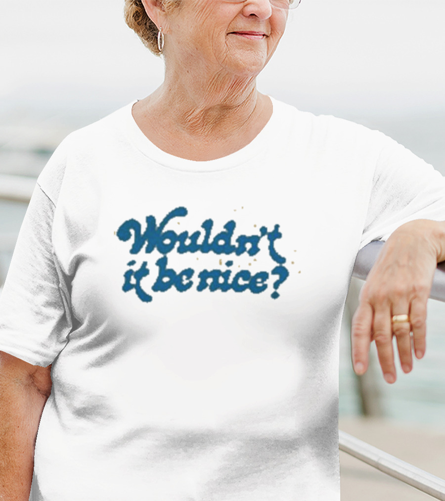 Wouldn’t It Be Nice Text In Blue With Yellow Dots T-Shirt
