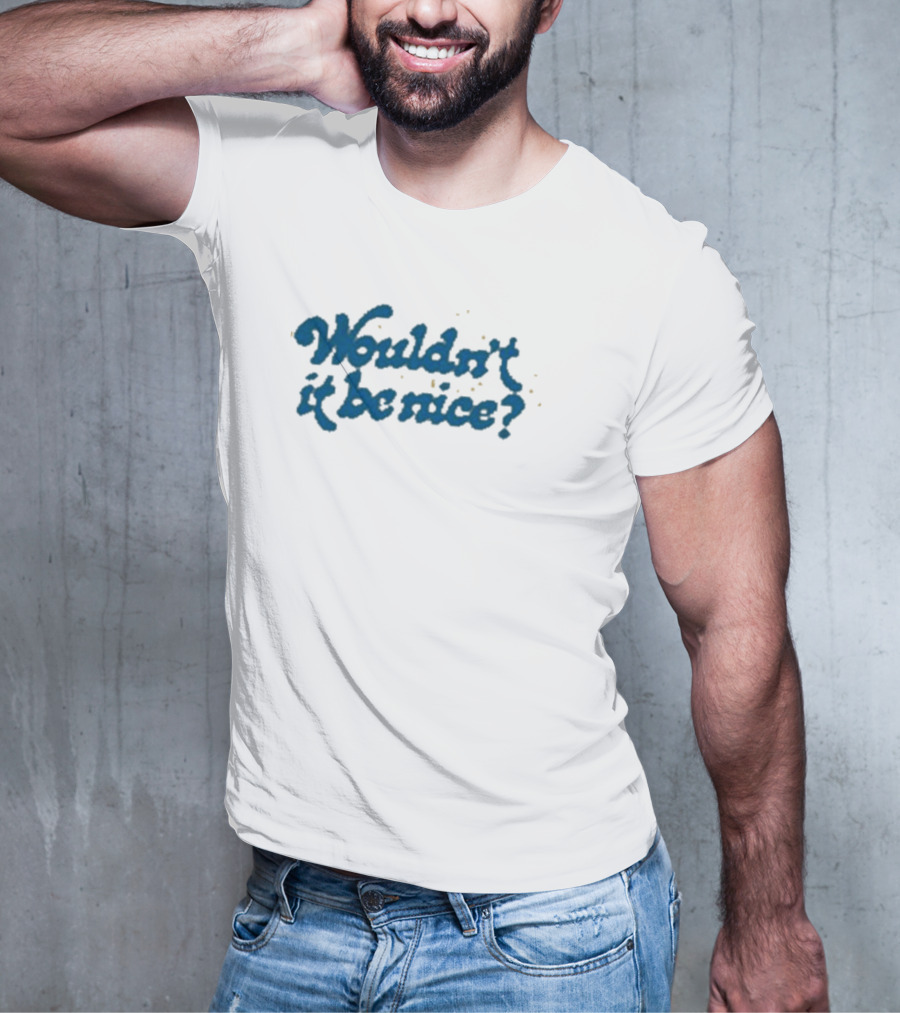 Wouldn’t It Be Nice Text In Blue With Yellow Dots T-Shirt