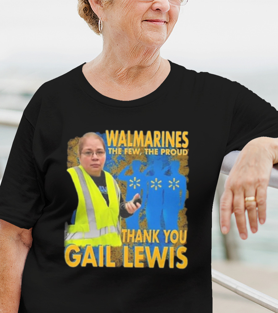 WALMARINES The Few The Proud Thank You Gail Lewis Meme I Miss Gail Lewis T-Shirt