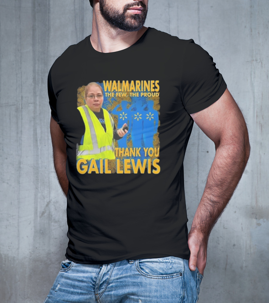 WALMARINES The Few The Proud Thank You Gail Lewis Meme I Miss Gail Lewis T-Shirt