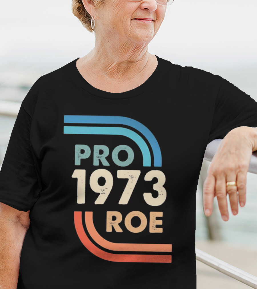1973 Pro Roe T-Shirt