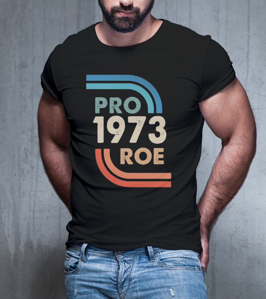 1973 Pro Roe T-Shirt