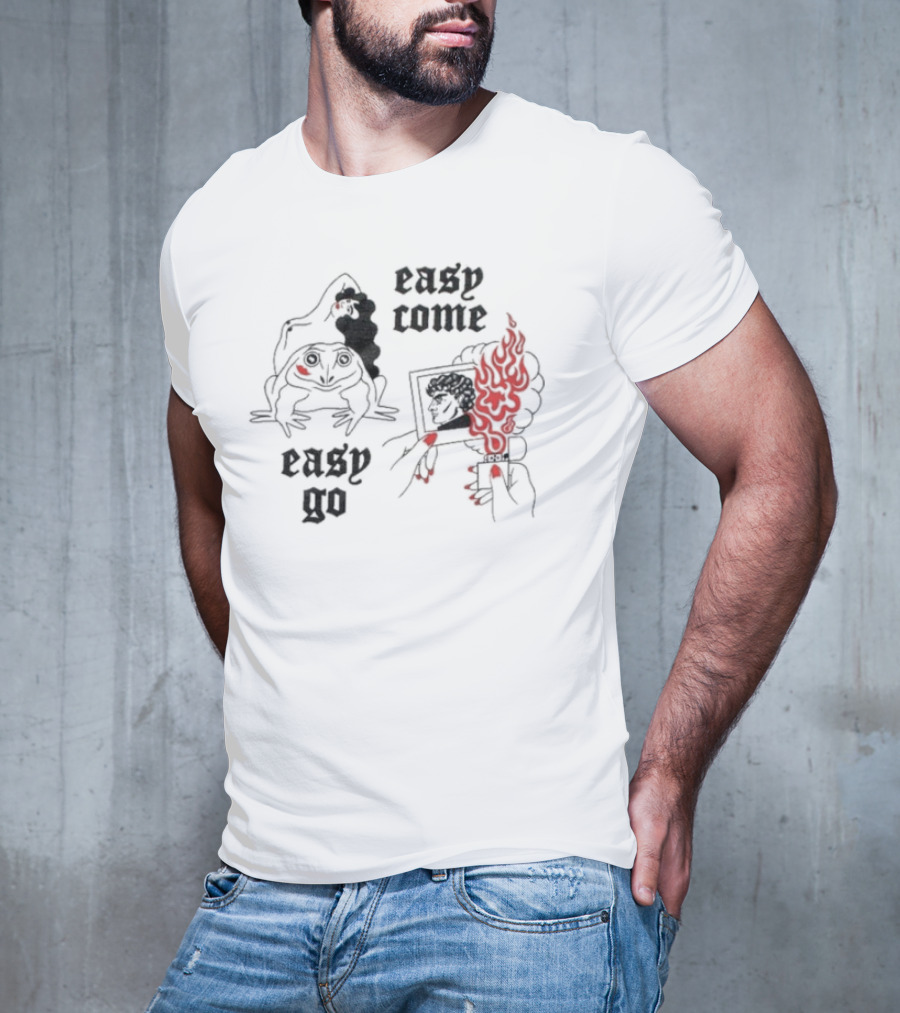 Easy Come Easy Go Frog And Fiery Hand T-Shirt