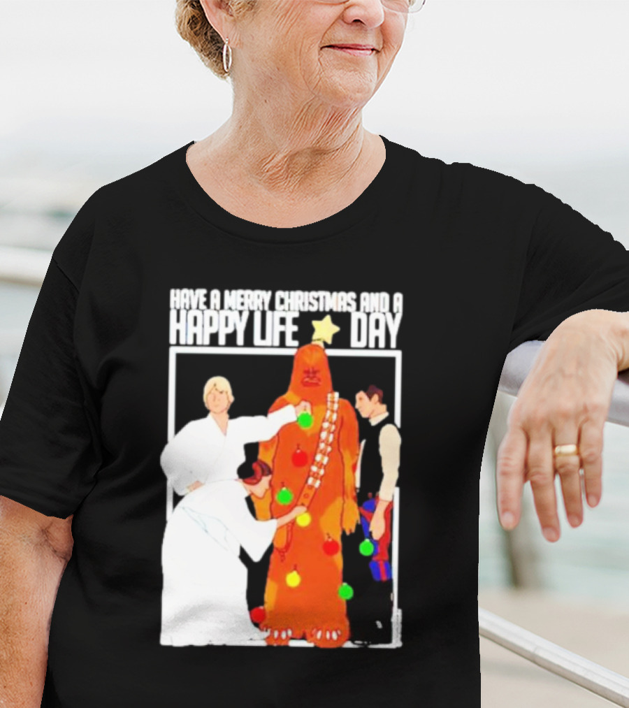 Have A Merry Christmas And A Happy Life Day Star Wars Holiday Special T-Shirt
