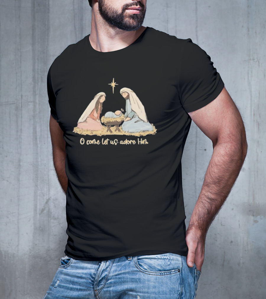 O Come Let Us Adore Him Nativity Scene Christian Christmas True Story Nativity Religious Christmas T-Shirt