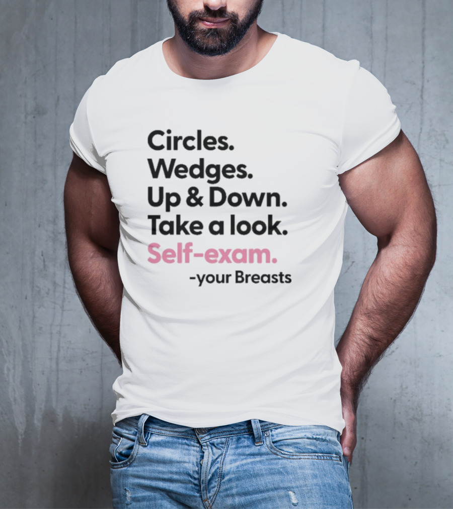 Circles Wedges Up Down Take A Look Self-Exam Your Breasts T-Shirt