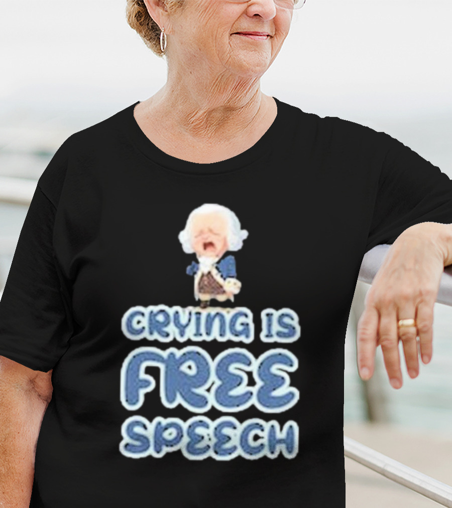 Crying Is Free Speech George Washington Cartoon Style Fun T-Shirt