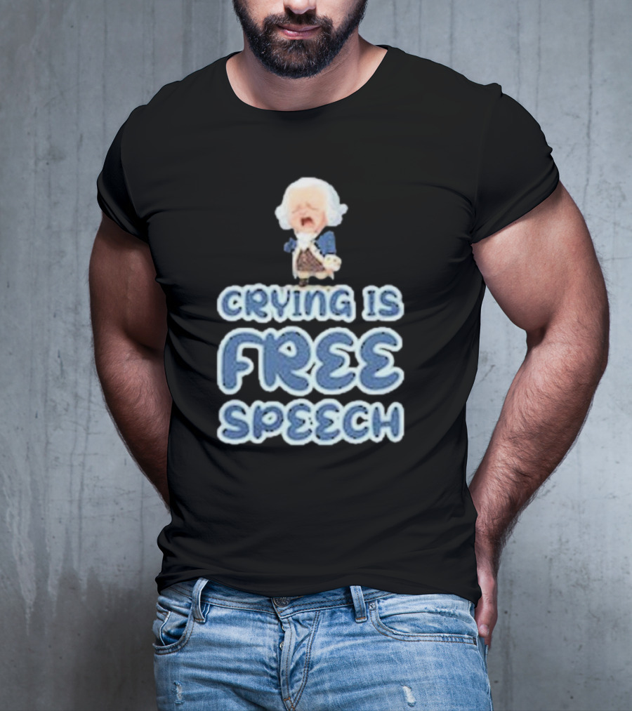 Crying Is Free Speech George Washington Cartoon Style Fun T-Shirt
