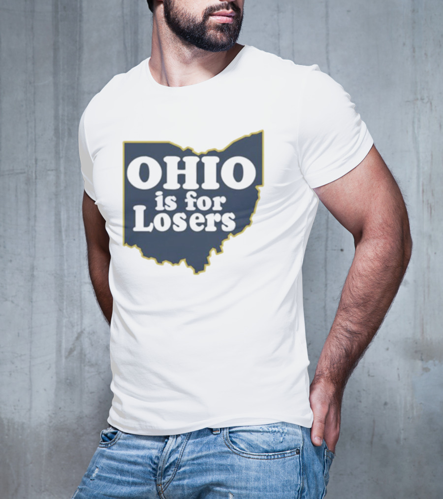 Ohio Is For Losers Michigan College Rivalry T-Shirt